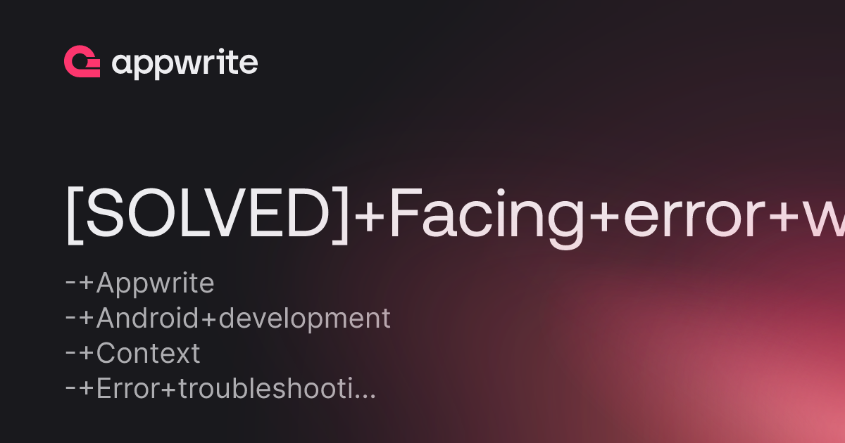 [SOLVED] Facing error while passing context - Threads - Appwrite