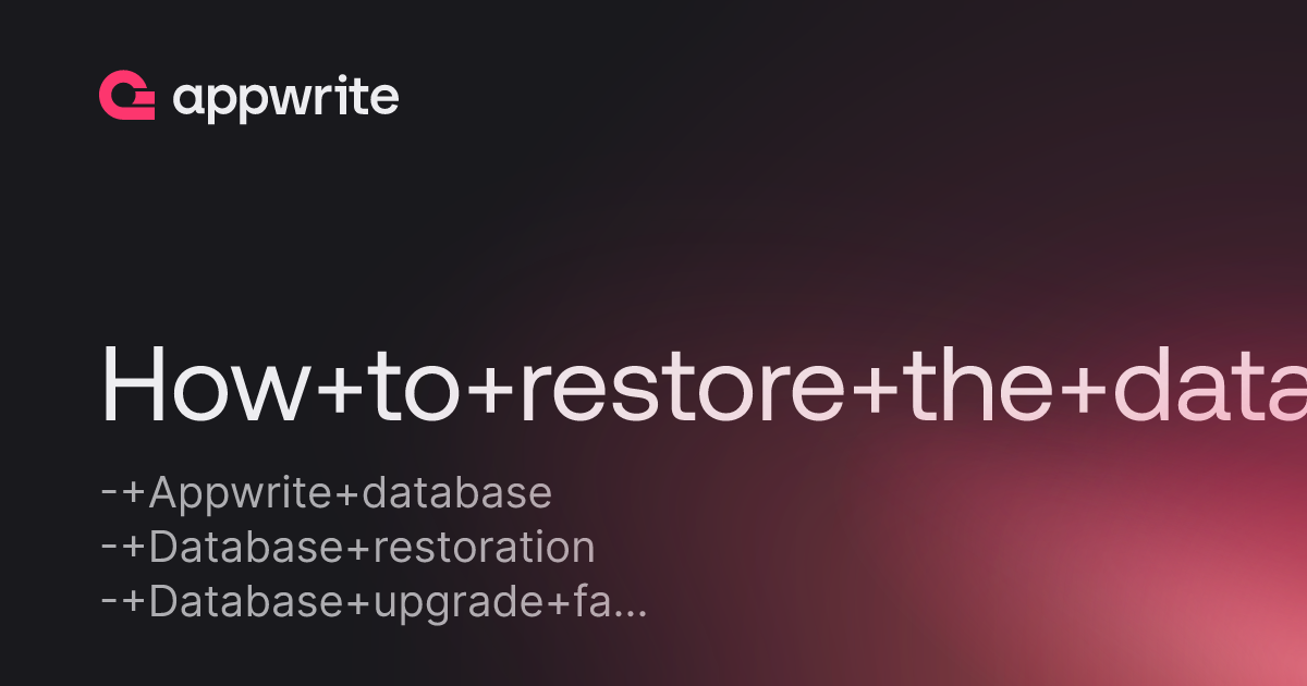 How to restore the database after upgrade failure - Threads - Appwrite