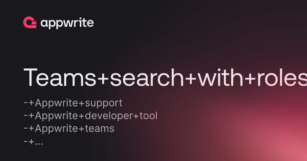 Teams search with roles - Threads - Appwrite