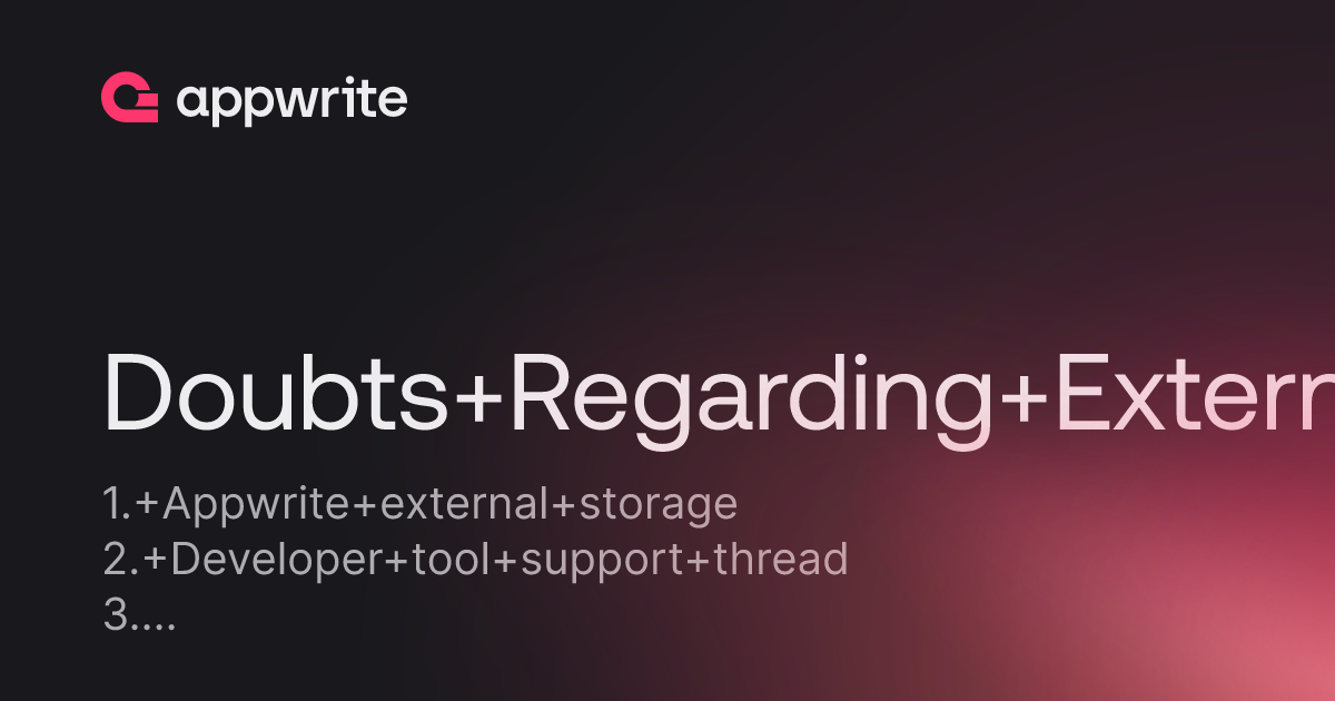 Doubts Regarding External Storage Adoptors - Threads - Appwrite