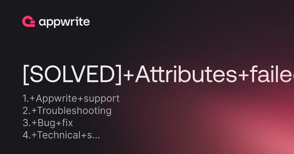 [SOLVED] Attributes failed status - Threads - Appwrite