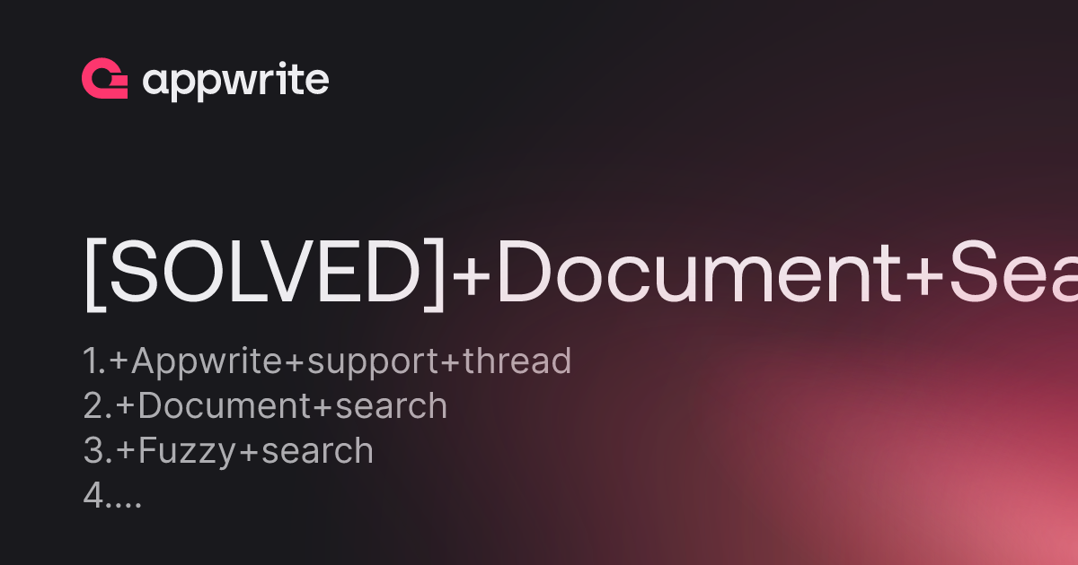 [SOLVED] Document Search => Fuzzy Search - Threads - Appwrite