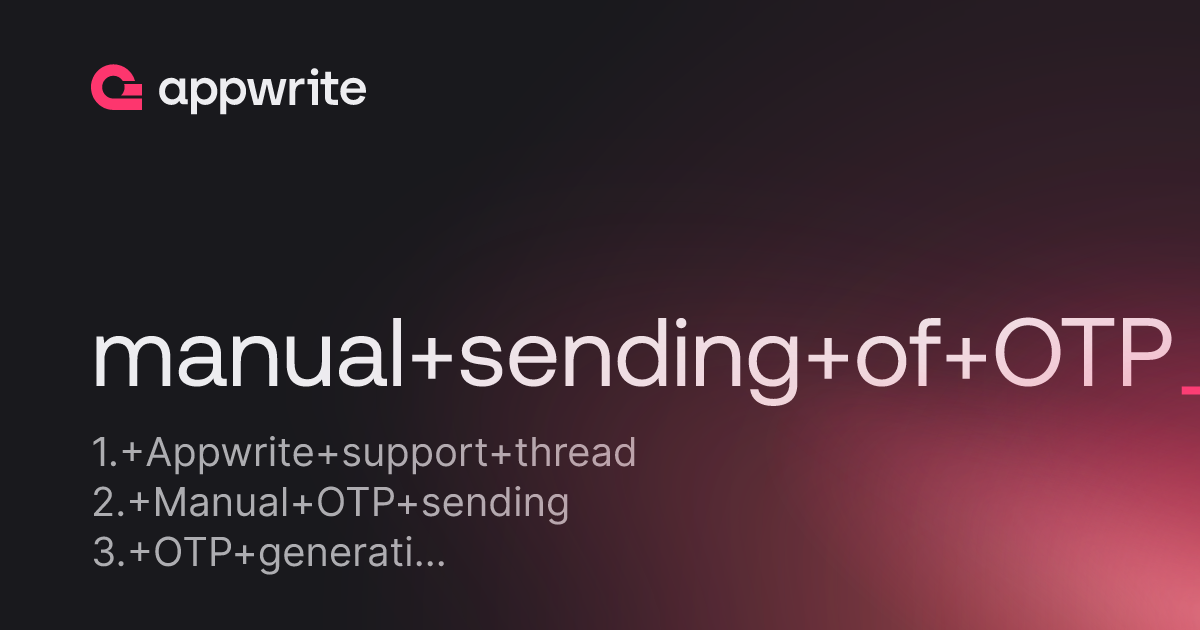 Manual sending of otp threads appwrite