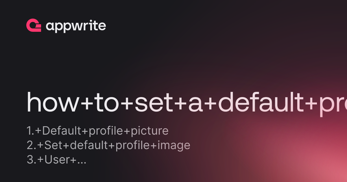 how to set a default profile pic - Threads - Appwrite