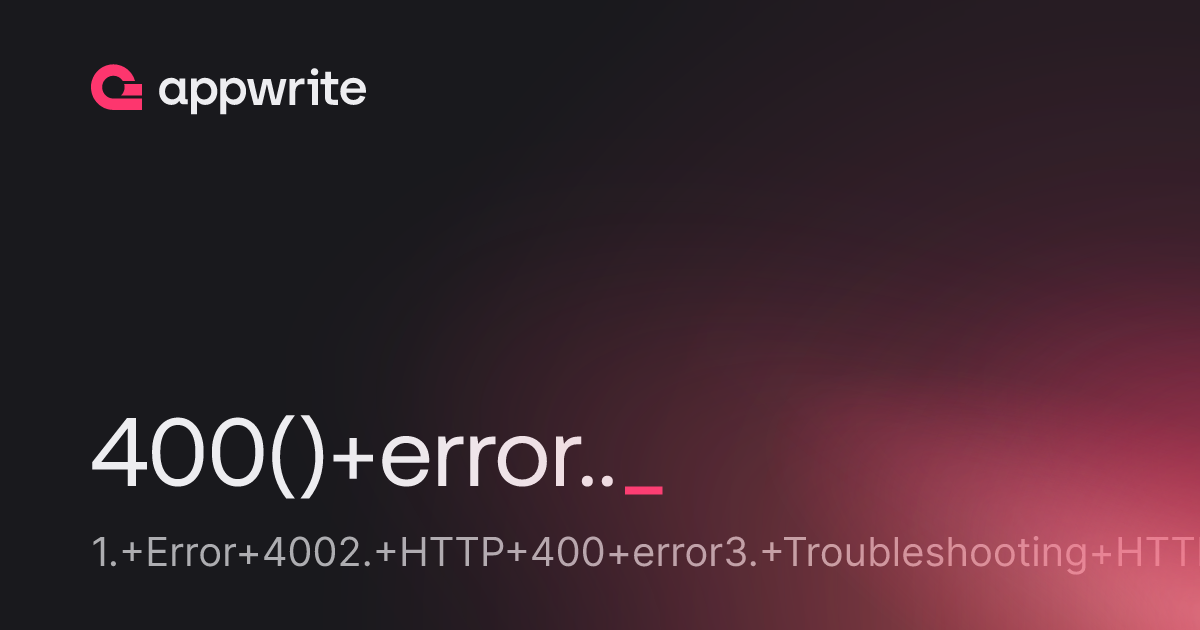 400() error.. - Threads - Appwrite