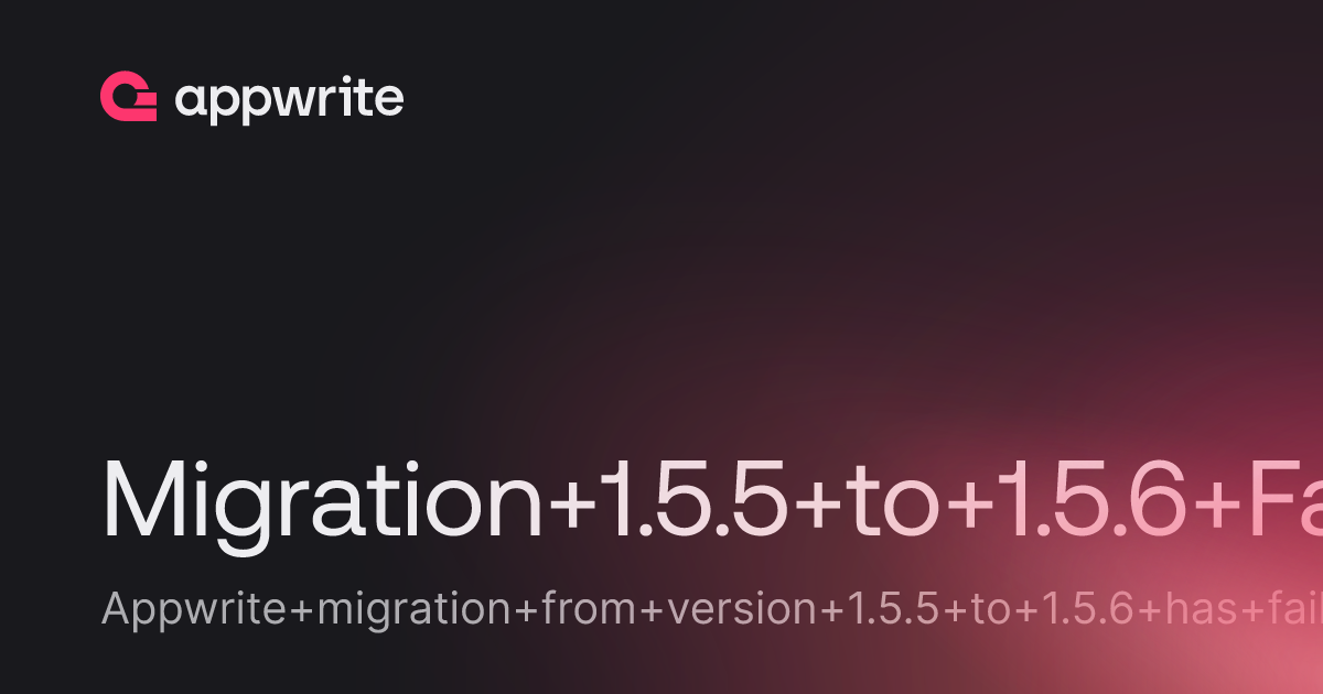 Migration 1.5.5 to 1.5.6 Failed - Threads - Appwrite