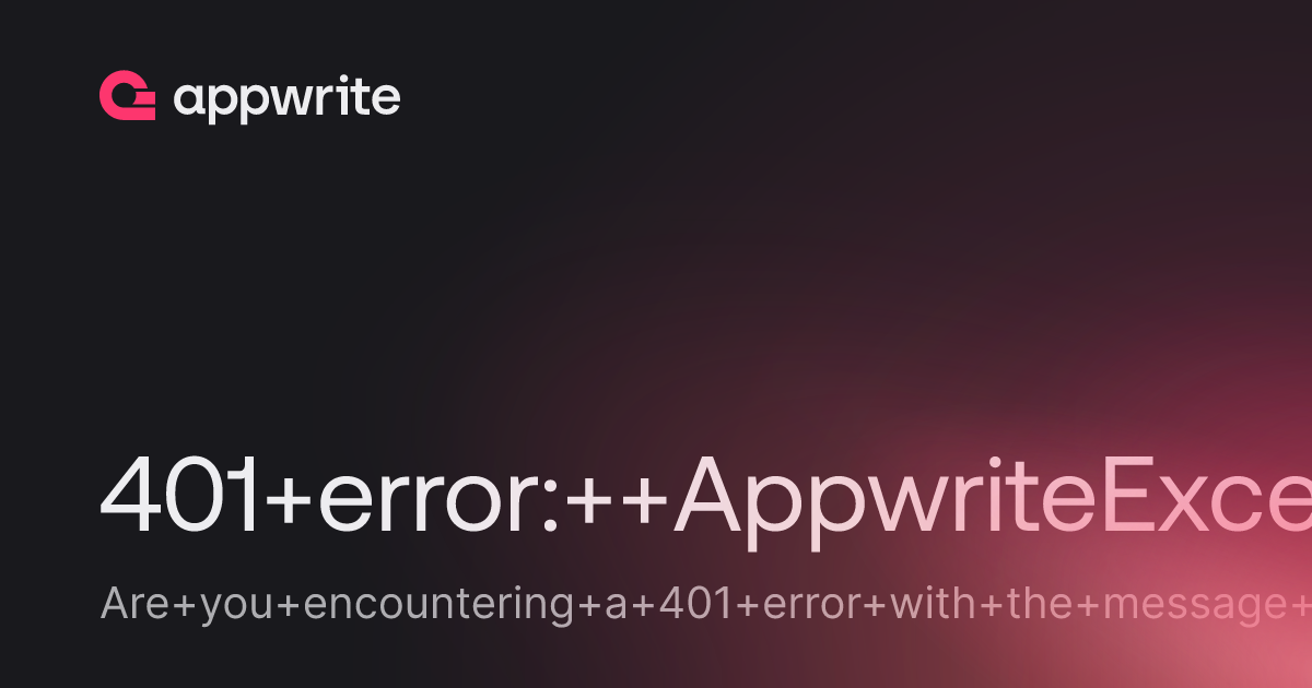 401 error: AppwriteException: User (role: guests) missing scope (users ...