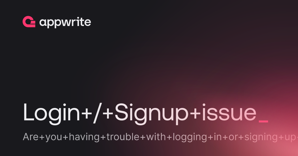 Login / Signup issue - Threads - Appwrite
