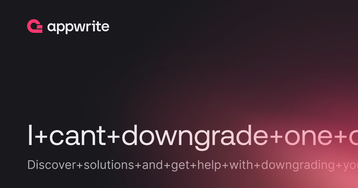 I cant downgrade one of my cloud project - Threads - Appwrite