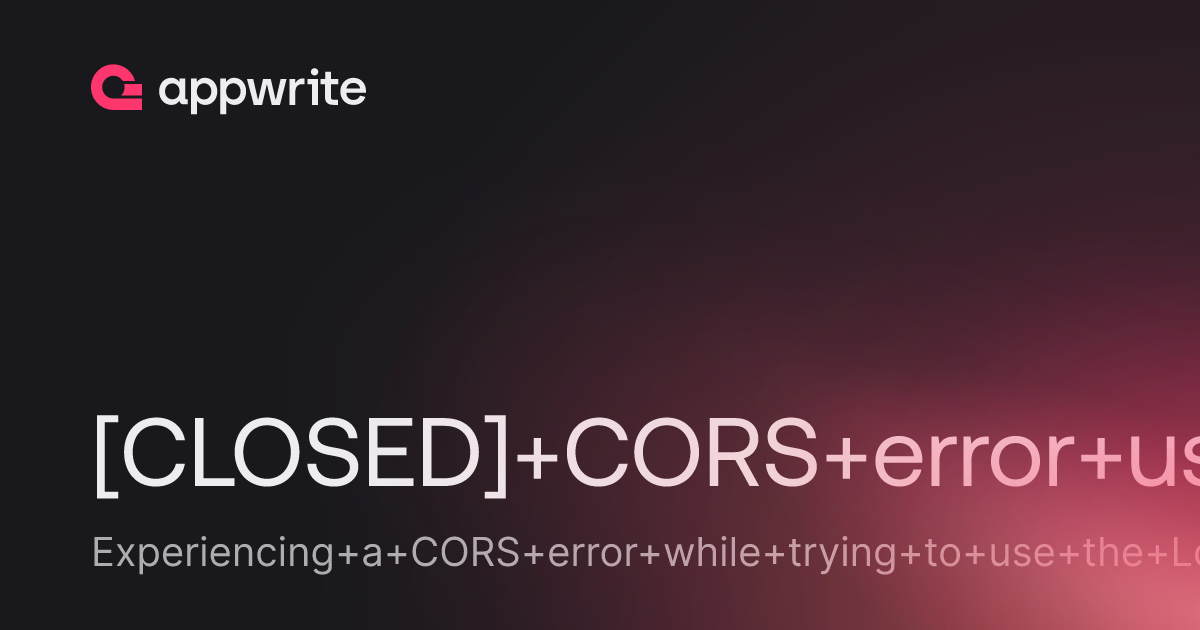 [CLOSED] CORS error using the Locale API from a browser: CORS Allow ...
