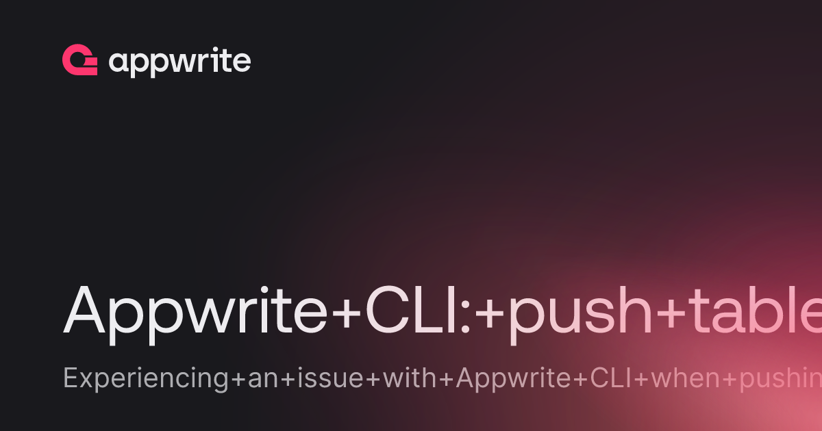 Appwrite CLI: push tables fails with relatedCollectionId in ...