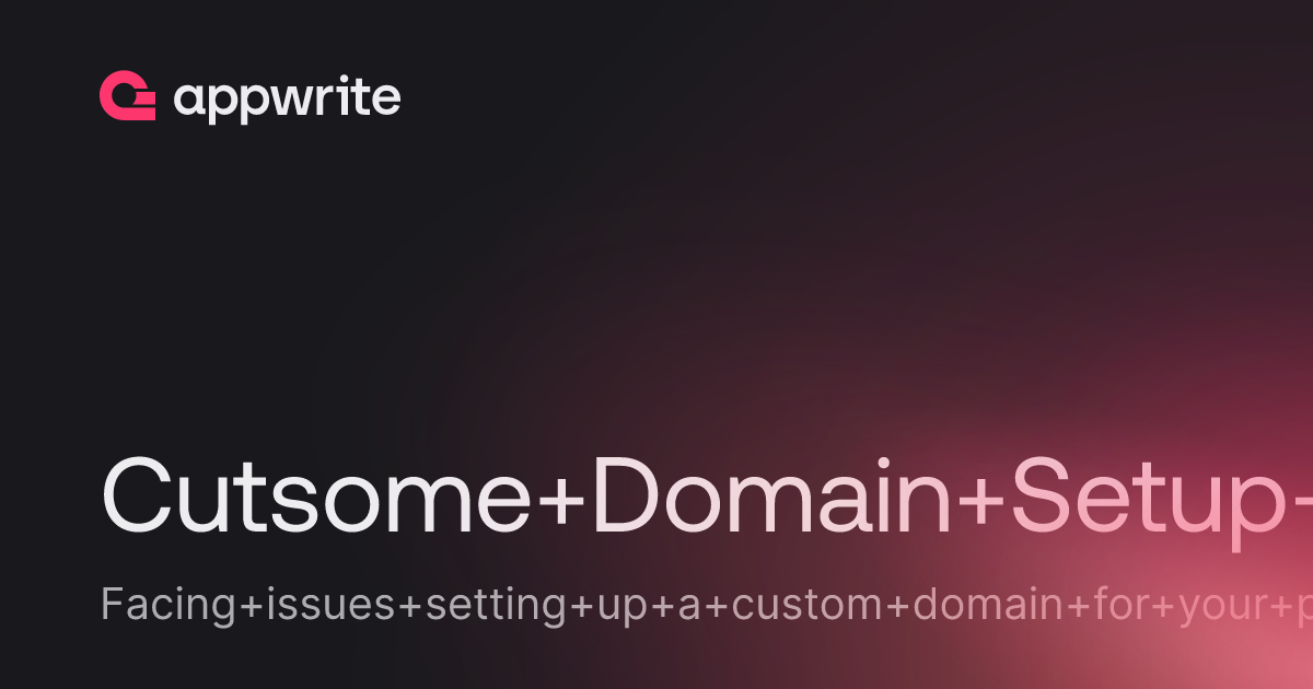 Cutsome Domain Setup issue - Threads - Appwrite
