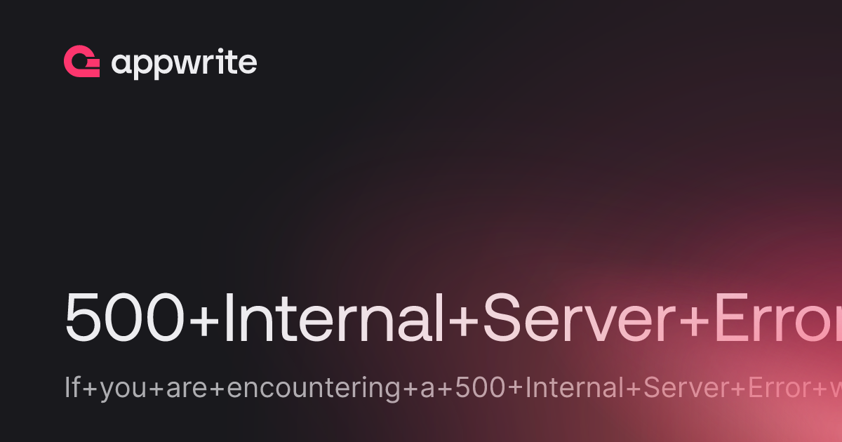 500 Internal Server Error - Threads - Appwrite