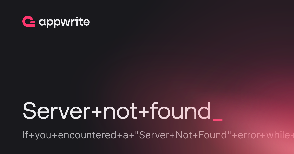 Server not found - Threads - Appwrite