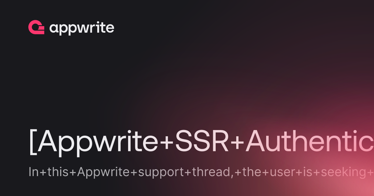 [Appwrite SSR Authentication] New authentication flow - Threads - Appwrite