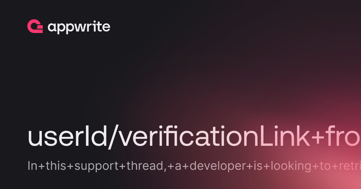userId/verificationLink from verification created event??? - Threads ...