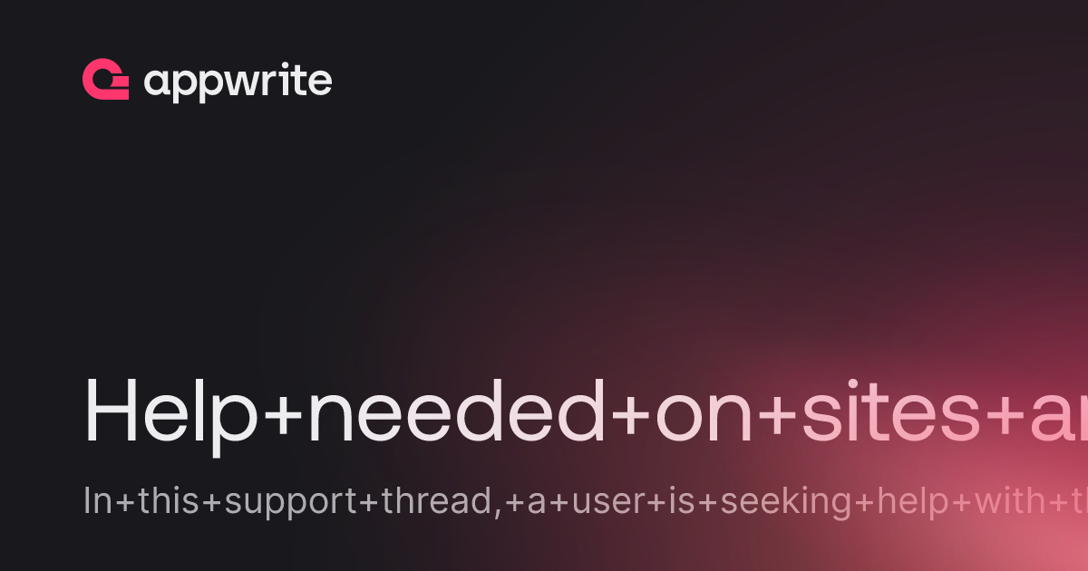 Help needed on sites and funcions - Threads - Appwrite