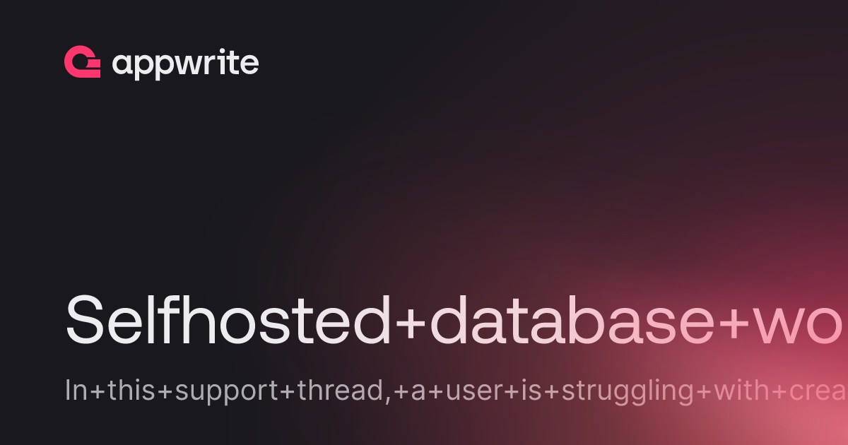 Selfhosted database won't create a relationship - Threads - Appwrite