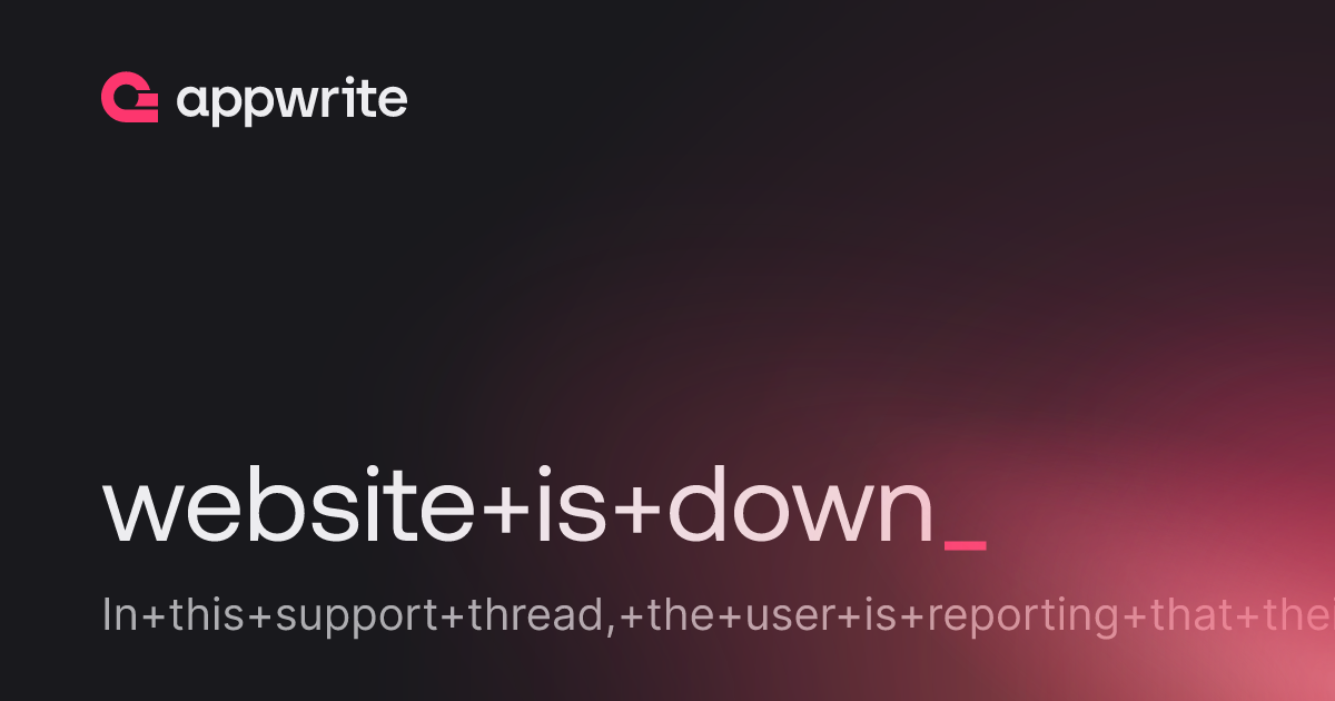 website is down - Threads - Appwrite