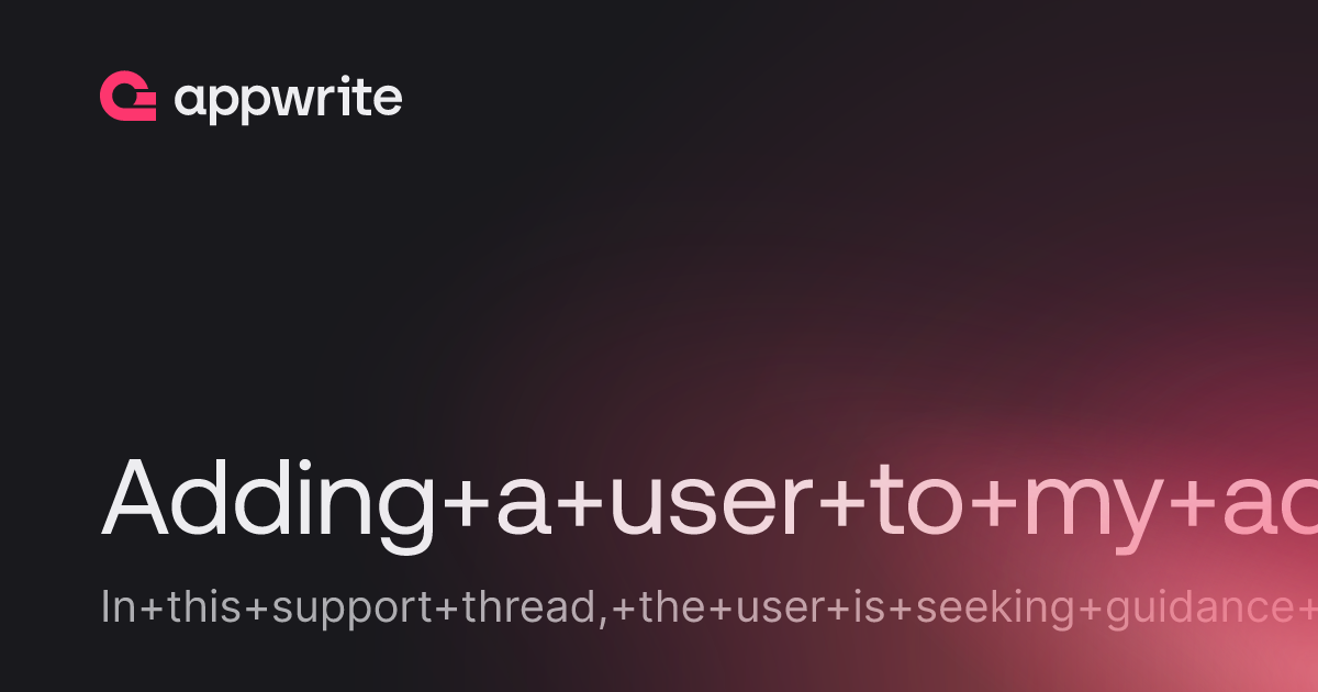 Adding a user to my admin team - Threads - Appwrite