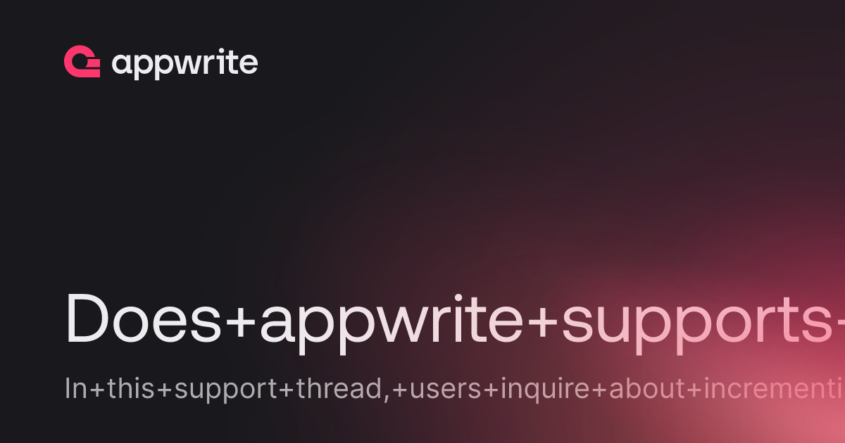 Does appwrite supports increasing the value of a numeric field? [SOLVED ...