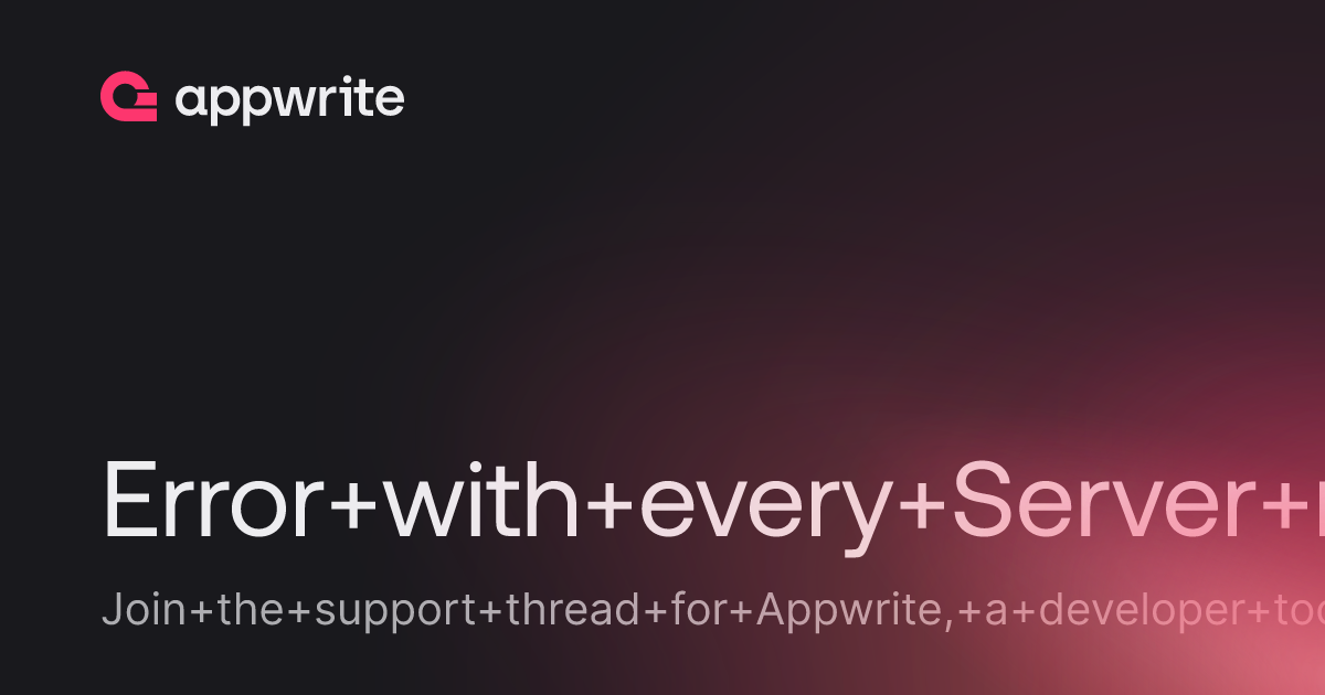Error with every Server request - Threads - Appwrite