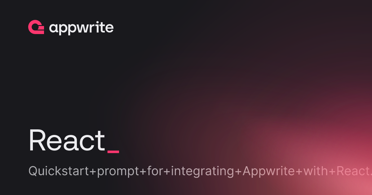 React - Docs - Appwrite
