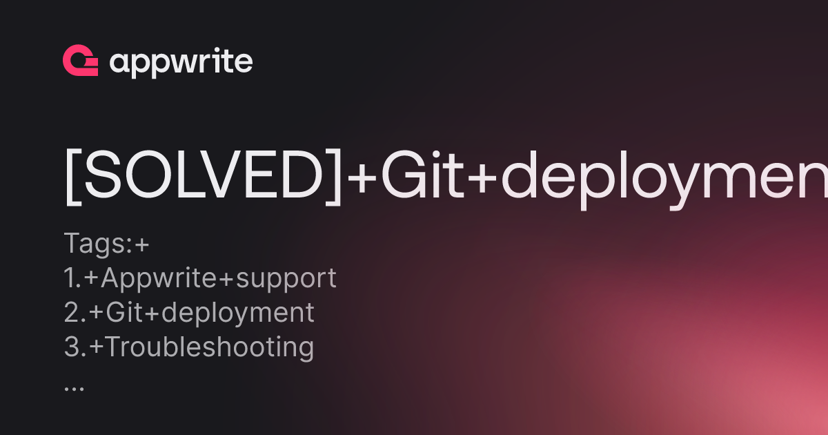  solved git deployment redirects and nothing happens threads appwrite