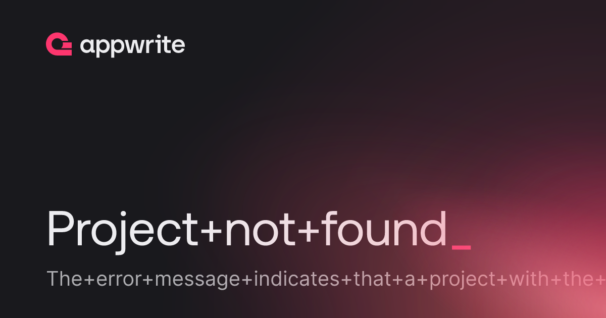 Project not found - Threads - Appwrite