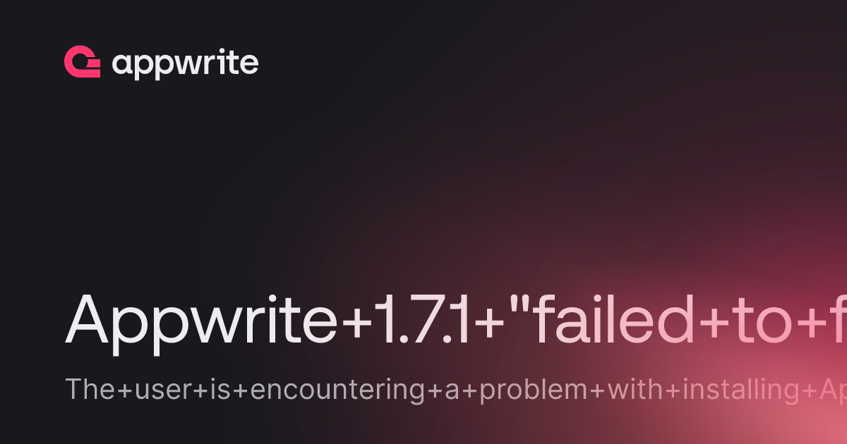 Appwrite 1.7.1 "failed to fetch" on install - Threads - Appwrite