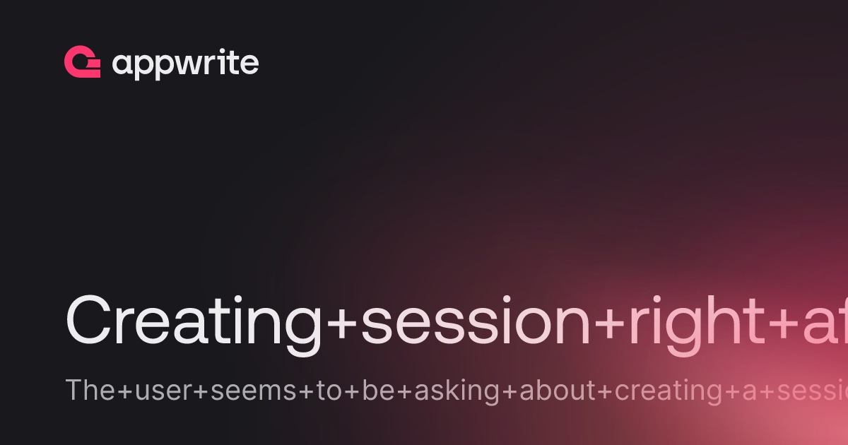 Creating session right after google OAuth2 login - Threads - Appwrite