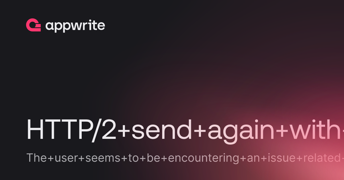 http-2-send-again-with-decreased-length-threads-appwrite