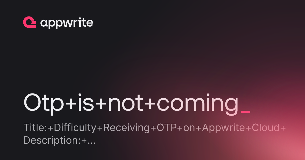 Otp is not coming - Threads - Appwrite