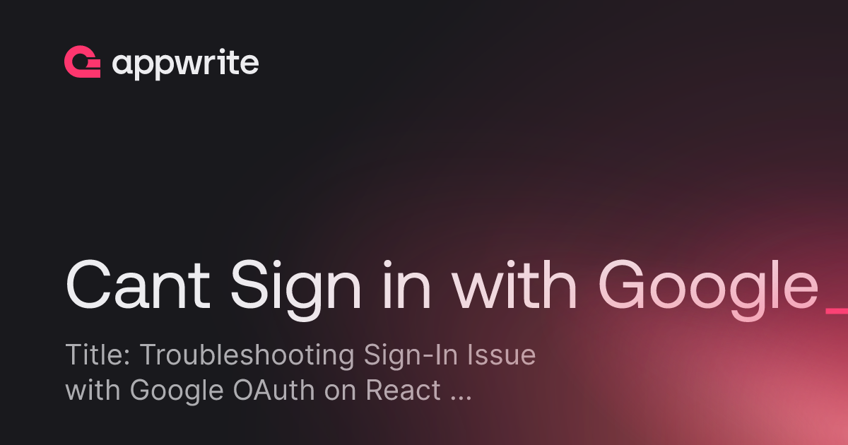 Cent Sign Ink Cant Sign in with Google - Threads - Appwrite