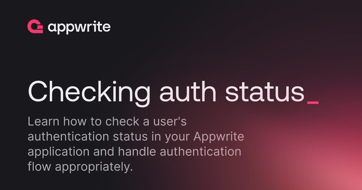 Checking auth status - Docs - Appwrite