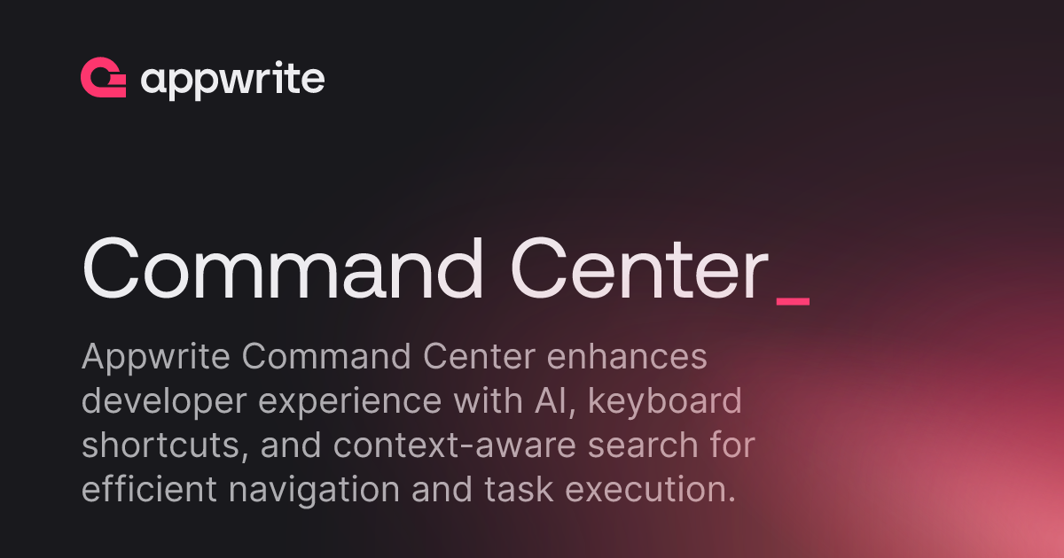 Dev Command Center Command Center - Docs - Appwrite