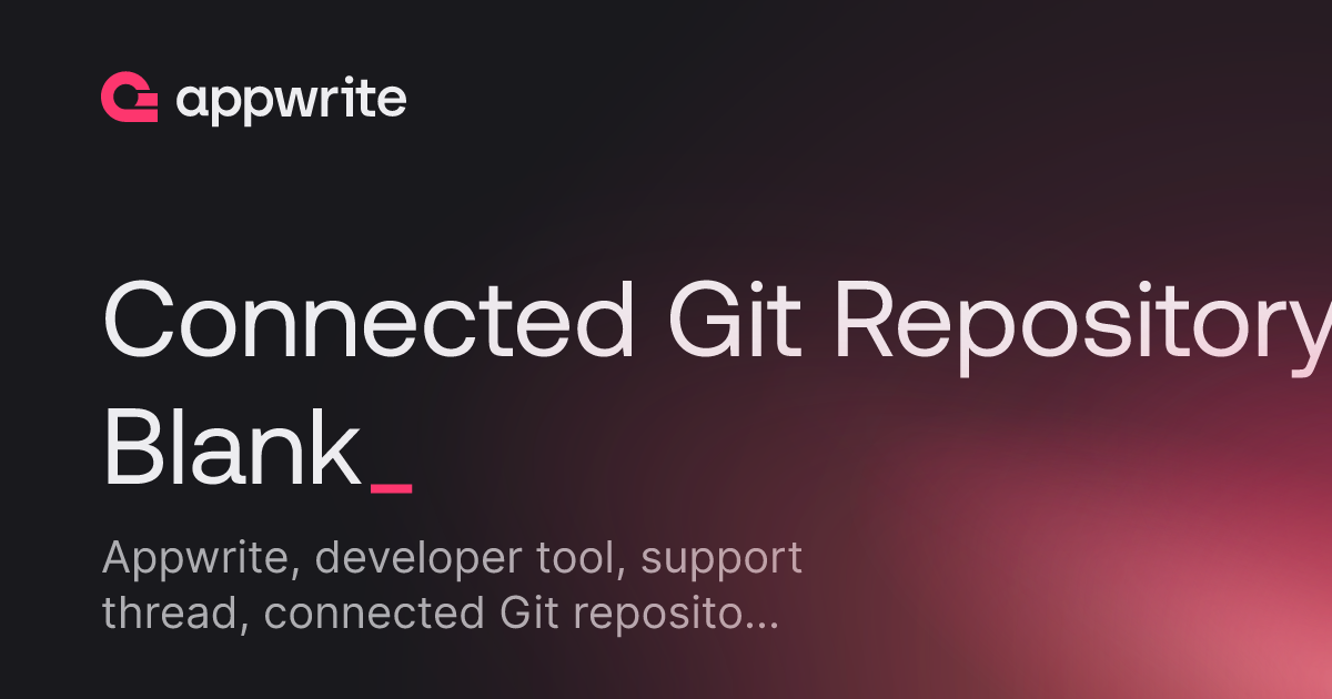 Git Thread Connected Git Repository Blank - Threads - Appwrite
