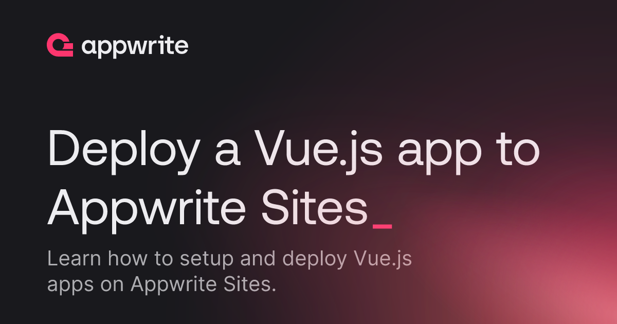 Deploy a Vue.js app to Appwrite Sites - Docs - Appwrite