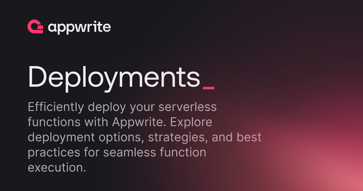 Deployments - Docs - Appwrite