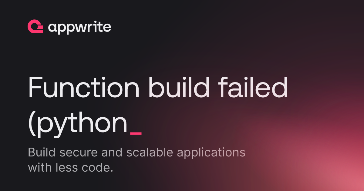 Function build failed (python) - Threads - Appwrite