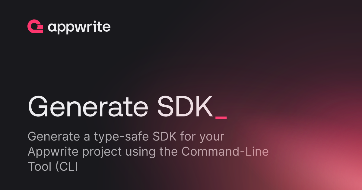 Generate SDK - Docs - Appwrite