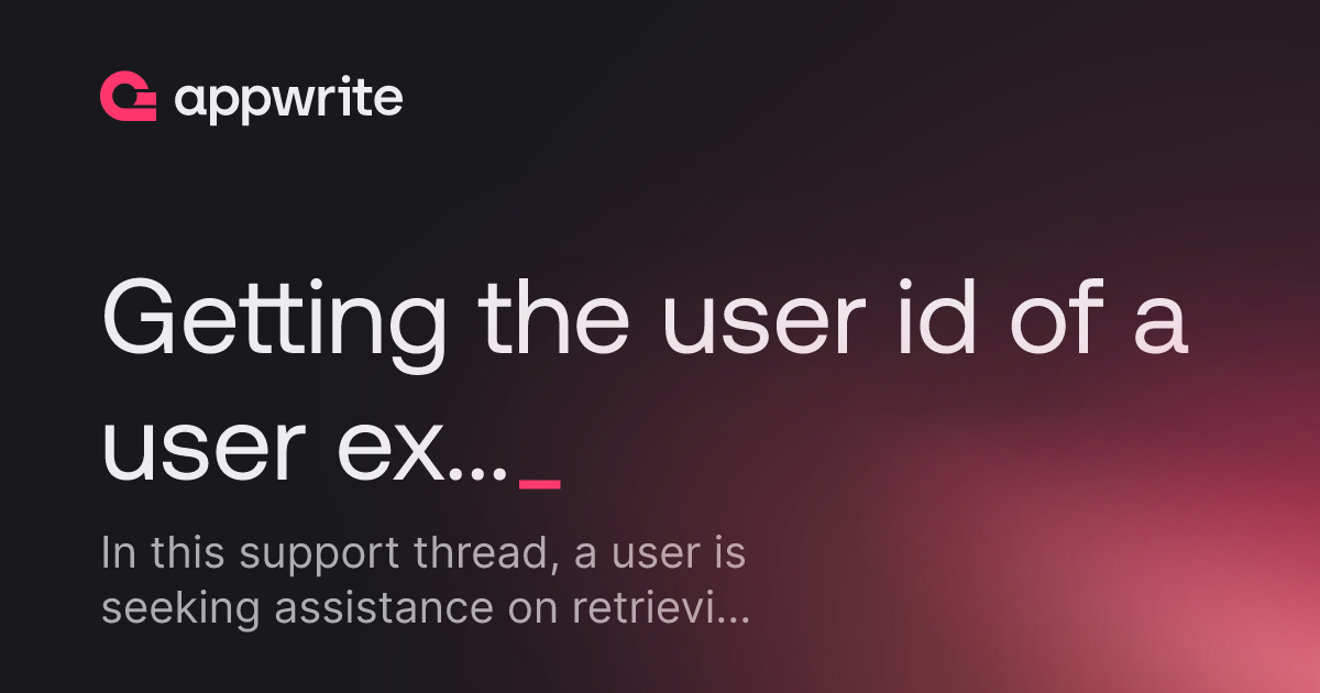 User D Getting the user id of a user executing a function - Threads - Appwrite