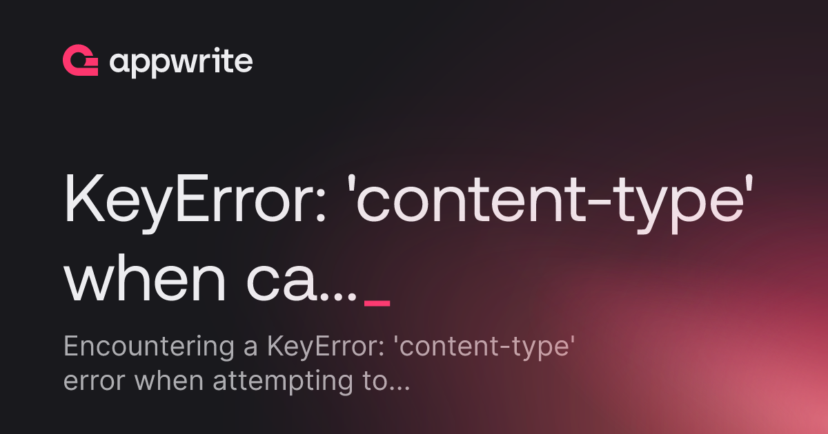 KeyError: 'content-type' when calling delete_document() function in ...