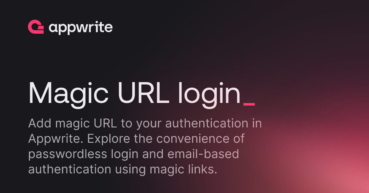 Magic Login Magic URL login - Docs - Appwrite