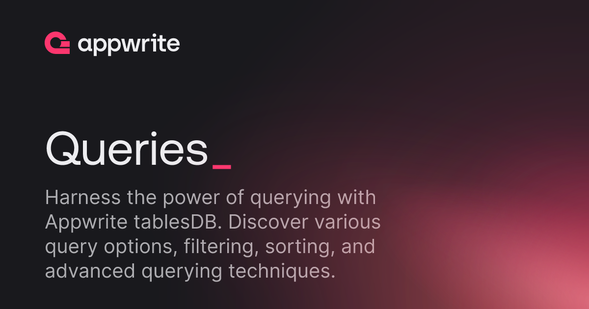 Queries - Docs - Appwrite