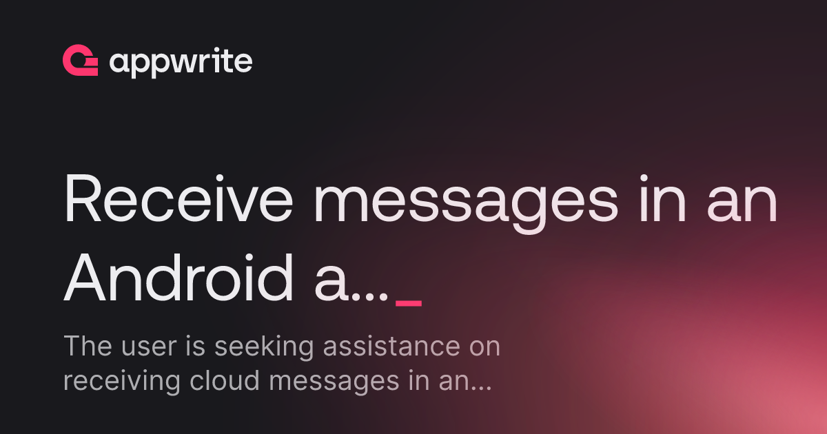 Recive Message Receive messages in an Android app - Threads - Appwrite