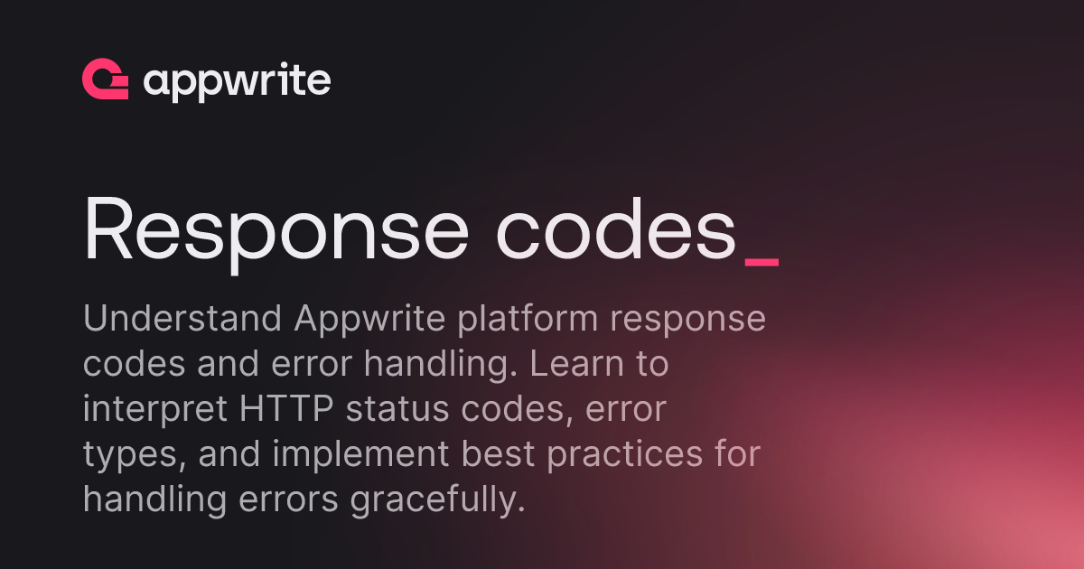 Response codes - Docs - Appwrite