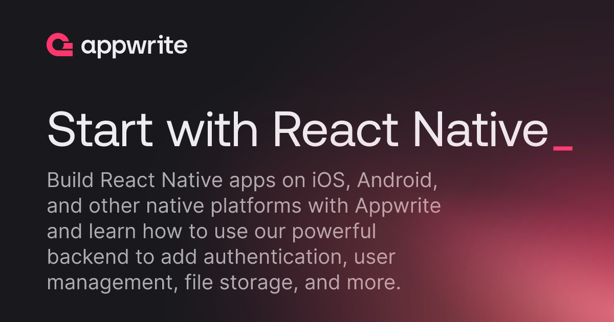 Start with React Native - Docs - Appwrite
