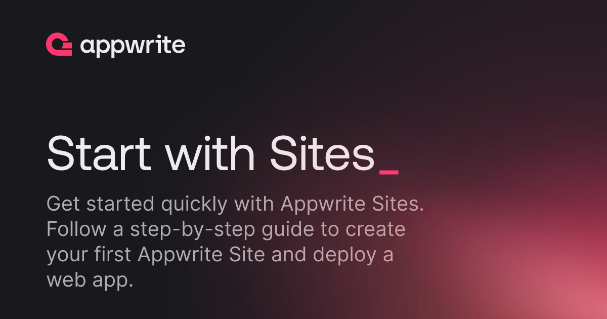 github - lex111 docs-appwrite: the official https: ... Start with Sites - Docs - Appwrite