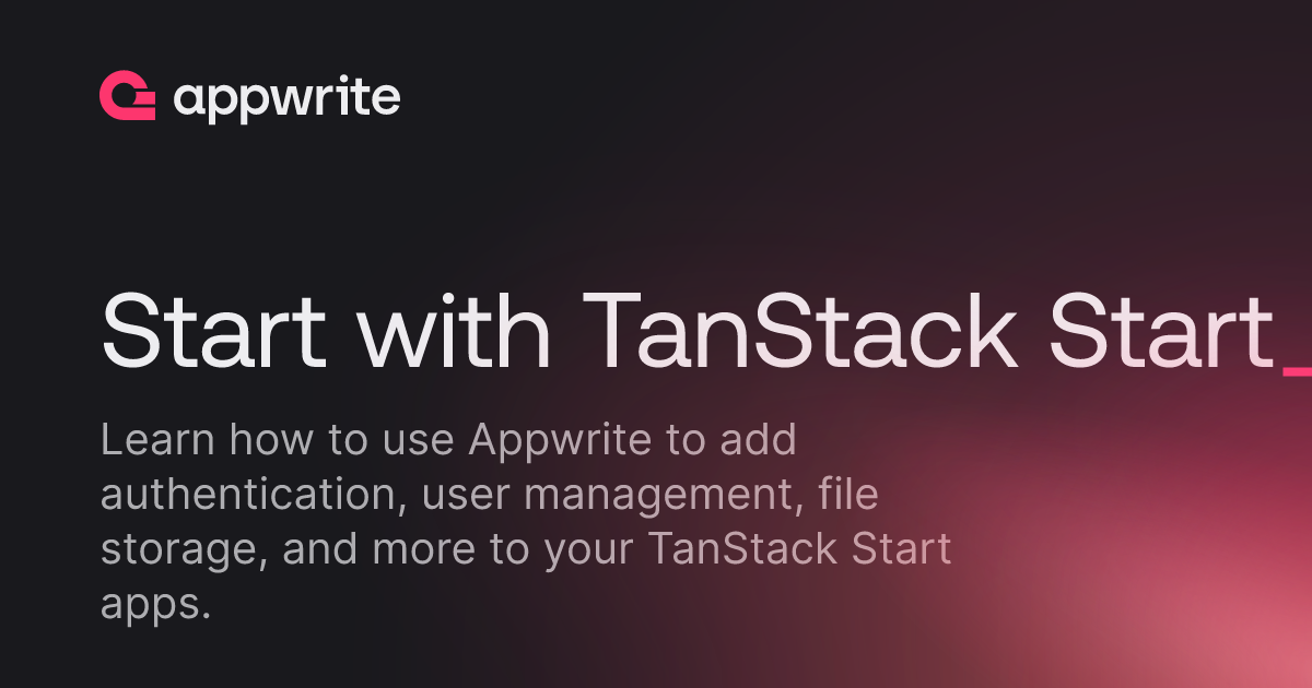 Start with TanStack Start - Docs - Appwrite